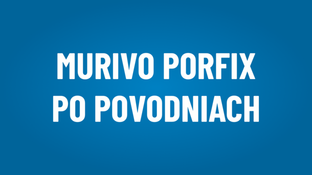 Murivo PORFIX po povodniach